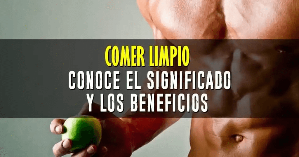 Comer Limpio : Qué Significa y Cómo Impacta tu Salud